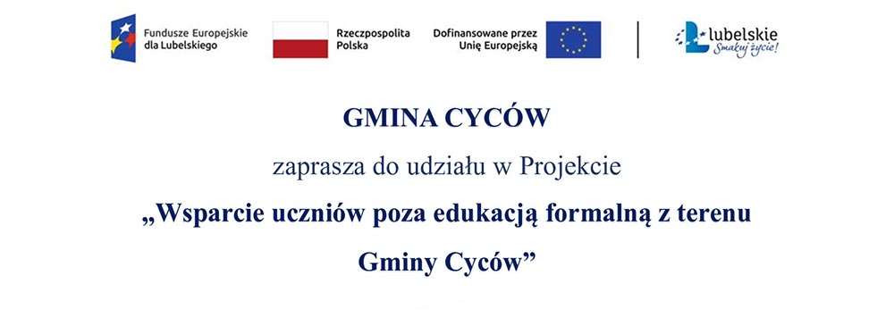 Zapraszamy do udziału w projekcie pn. ”Wsparcie uczniów poza edukacją formalną z terenu Gminy Cyców