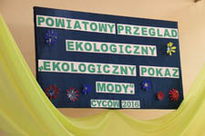 Powiatowy Przegląd Ekologiczny 'Ekologiczny Pokaz Mody' Cyców 2016